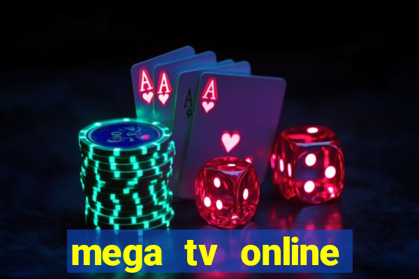 mega tv online gratis futebol ao vivo